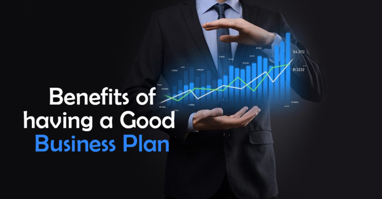 Benefits of having a Good Business Plan