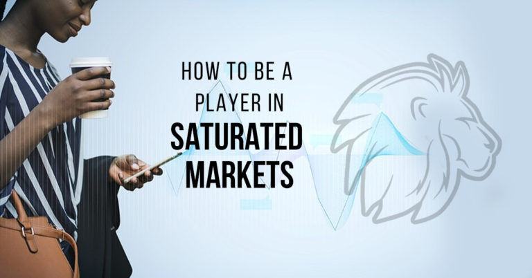 How to be a Player in Saturated Markets